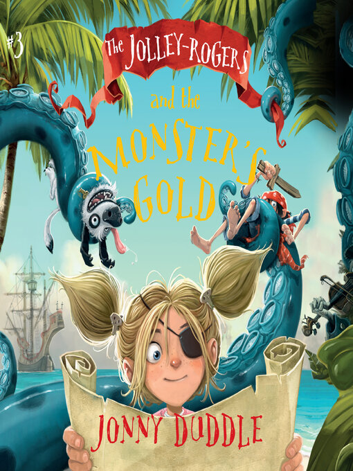 Title details for The Jolley-Rogers and the Monster's Gold by Jonny Duddle - Available